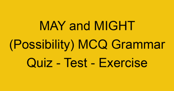 may and might possibility mcq grammar quiz test exercise 21973