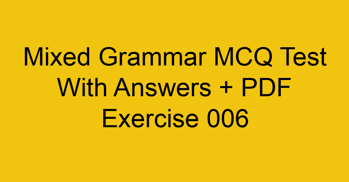 mixed grammar mcq test with answers pdf exercise 006 279
