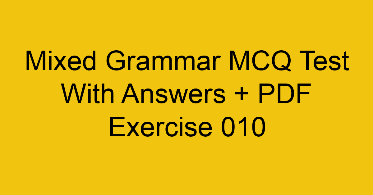 mixed grammar mcq test with answers pdf exercise 010 283