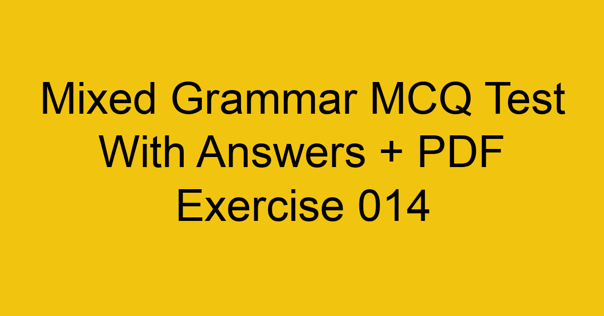 mixed grammar mcq test with answers pdf exercise 014 287
