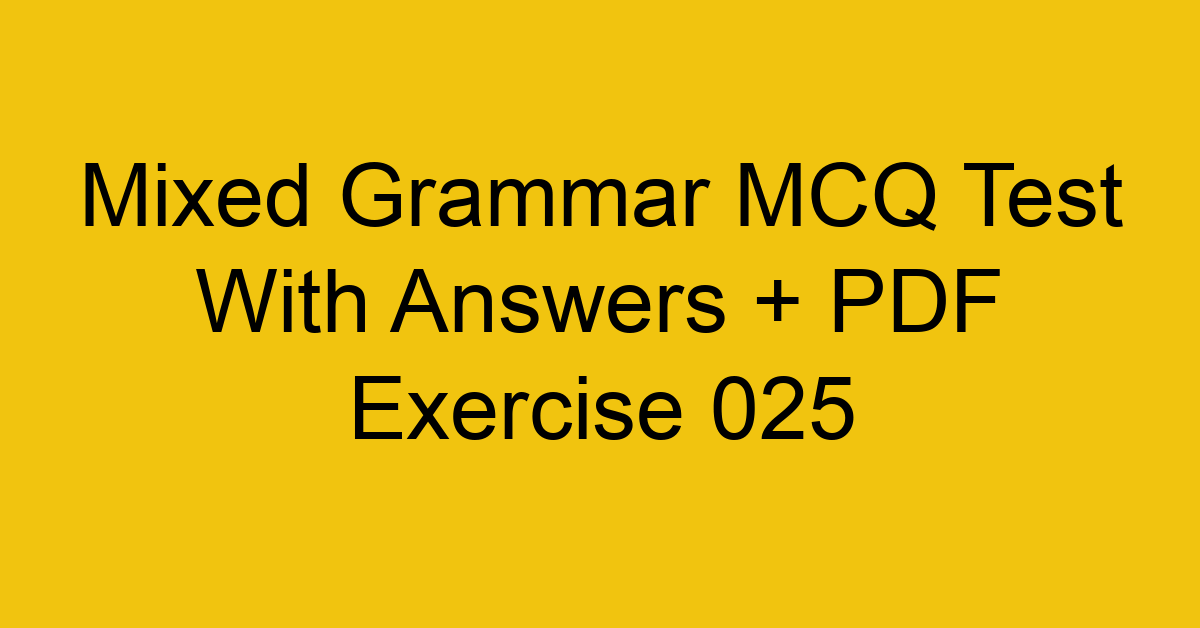 mixed grammar mcq test with answers pdf exercise 025 35378