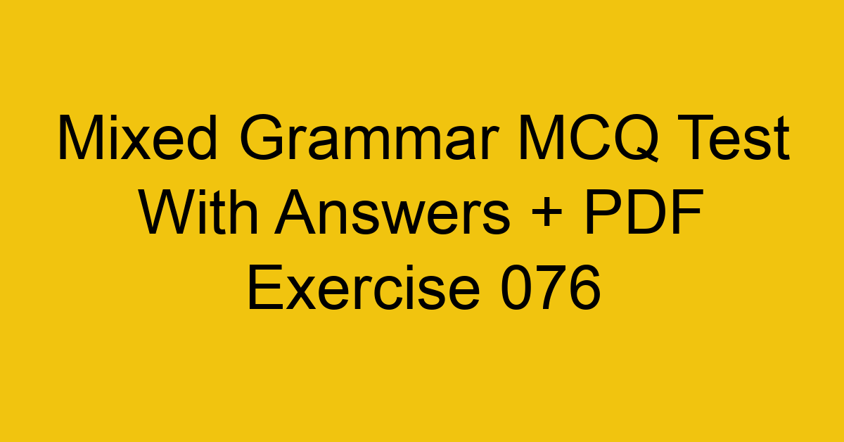 mixed grammar mcq test with answers pdf exercise 076 35522