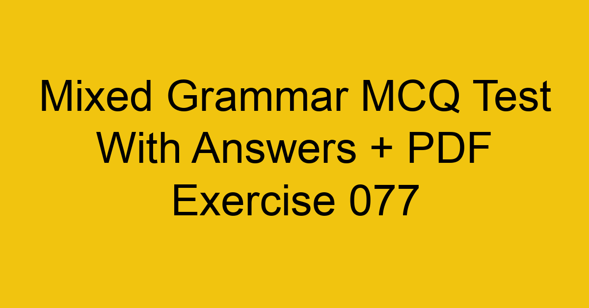 mixed grammar mcq test with answers pdf exercise 077 35538