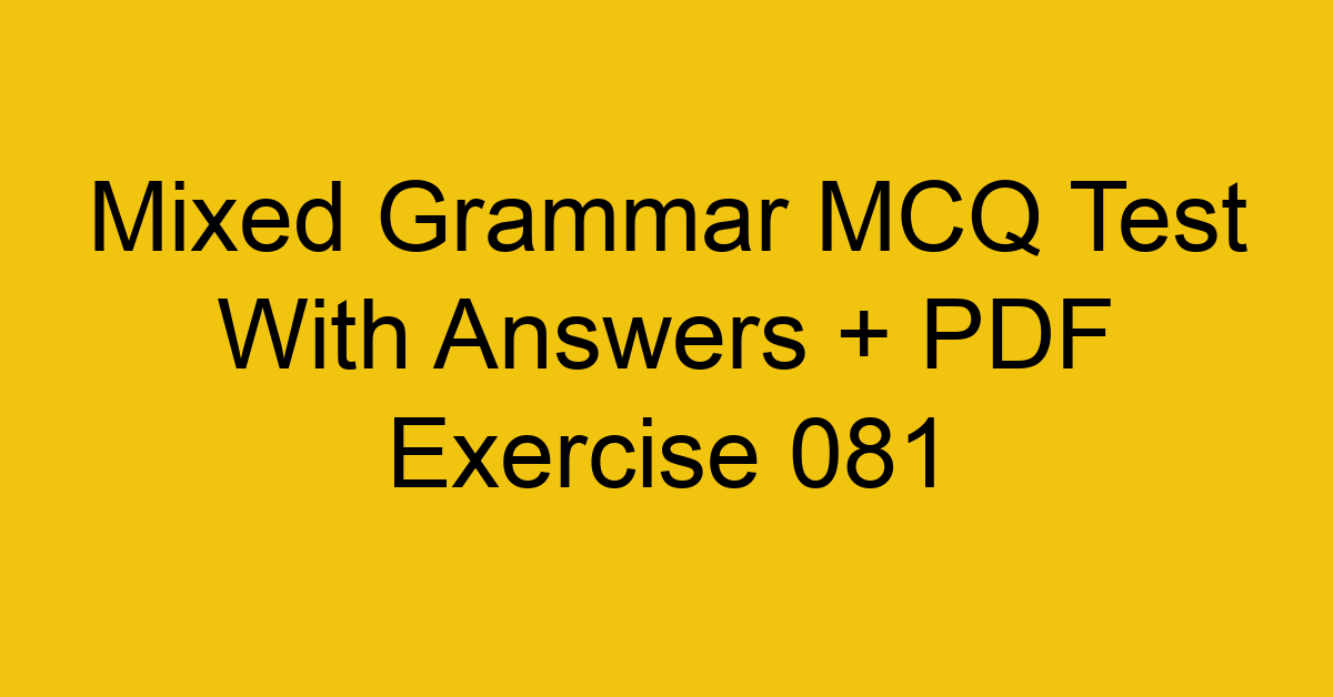 mixed grammar mcq test with answers pdf exercise 081 35589