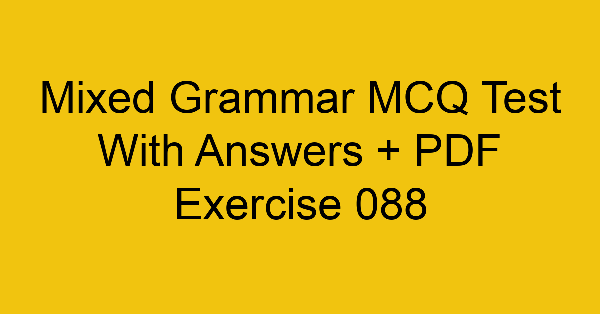 mixed grammar mcq test with answers pdf exercise 088 35607