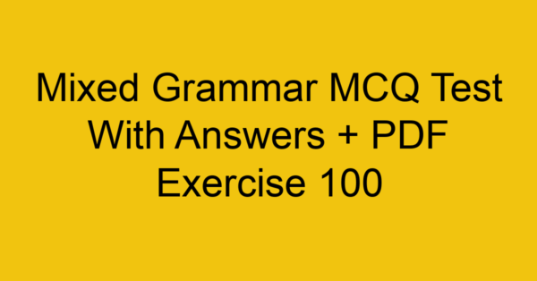 mixed grammar mcq test with answers pdf exercise 100 35634