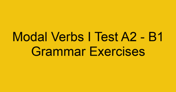 modal verbs i test a2 b1 grammar exercises 2963
