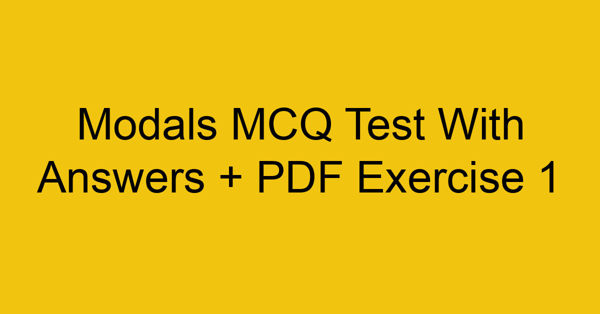 modals mcq test with answers pdf exercise 1 35169