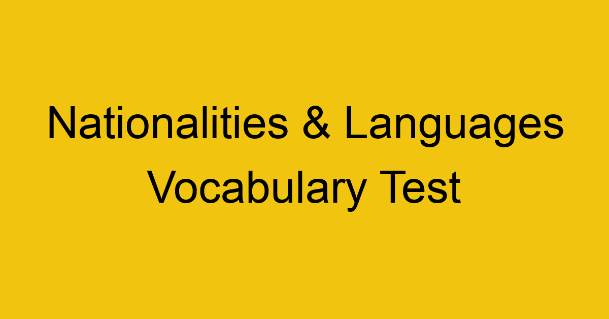 nationalities languages vocabulary test 333