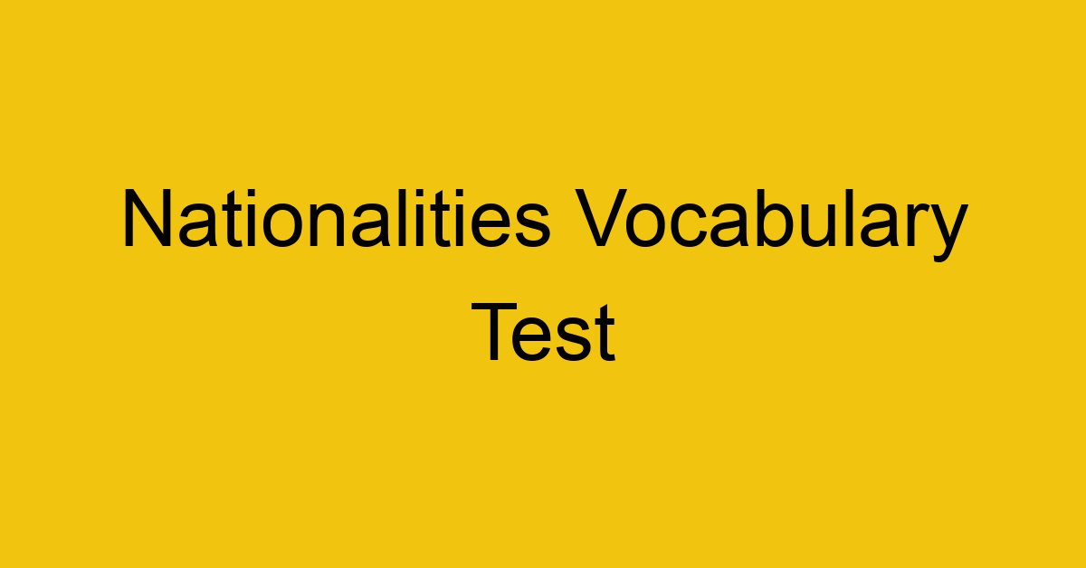 nationalities vocabulary test 332