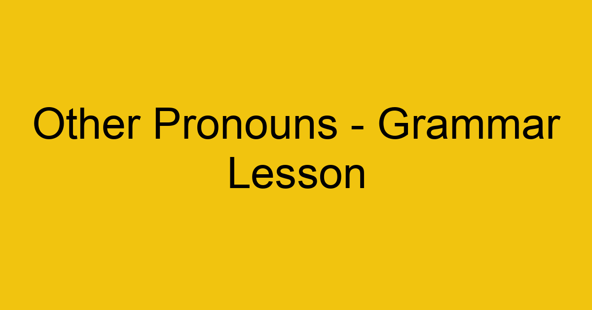 other pronouns grammar lesson 8753