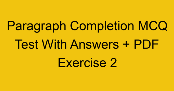 paragraph completion mcq test with answers pdf exercise 2 460