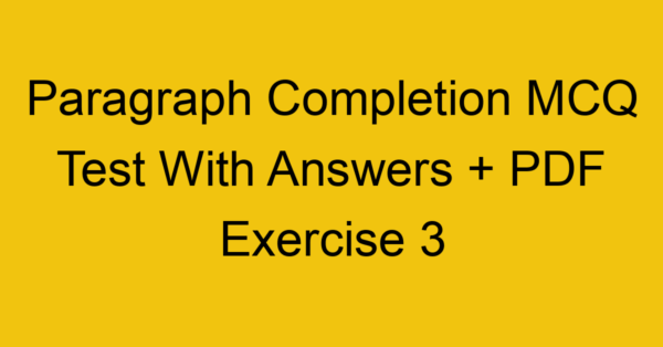 paragraph completion mcq test with answers pdf exercise 3 36368