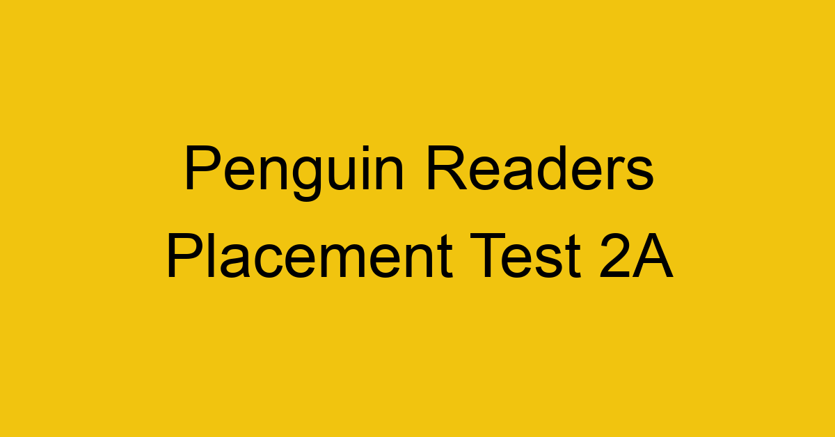 penguin readers placement test 2a 22070