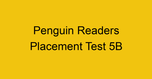 penguin readers placement test 5b 22084