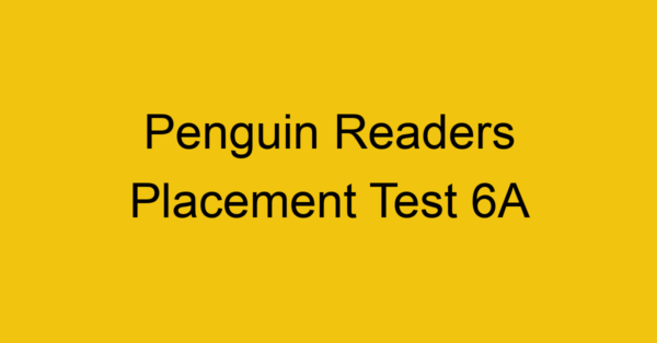 penguin readers placement test 6a 22086