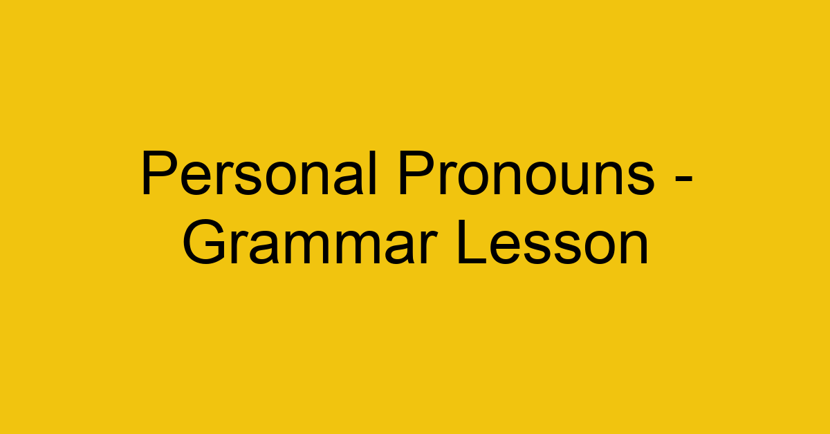 personal pronouns grammar lesson 8724