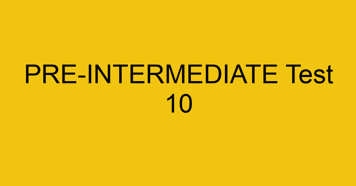 pre intermediate test 10 2 222