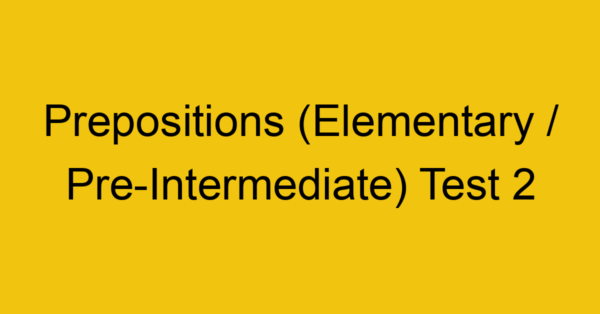 prepositions elementary pre intermediate test 2 34958