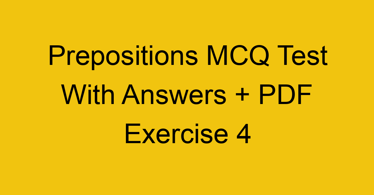 prepositions mcq test with answers pdf exercise 4 35088