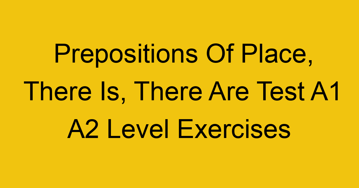 prepositions of place there is there are test a1 a2 level exercises 2499