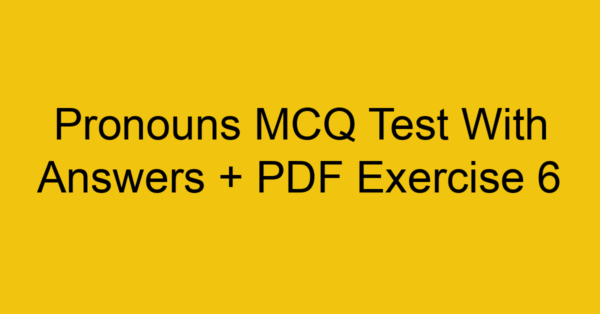 pronouns mcq test with answers pdf exercise 6 35107