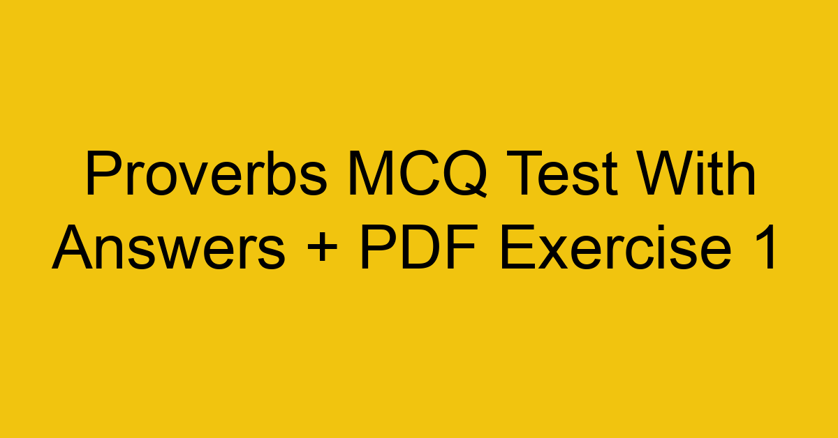 proverbs mcq test with answers pdf exercise 1 36543