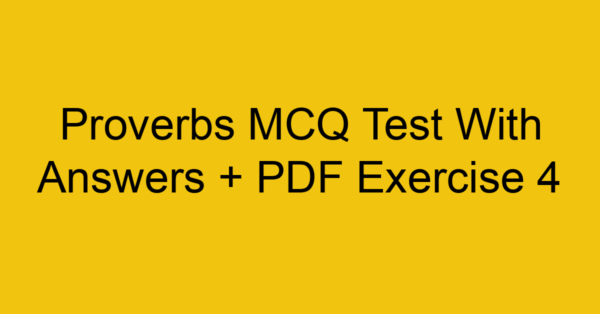 proverbs mcq test with answers pdf exercise 4 466
