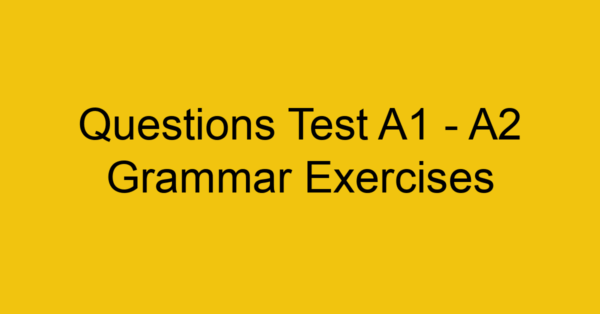 questions test a1 a2 grammar exercises 2853