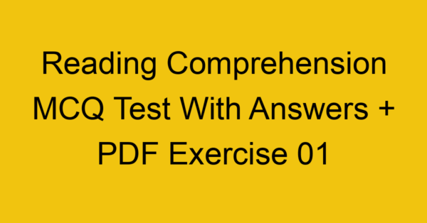 reading comprehension mcq test with answers pdf exercise 01 459