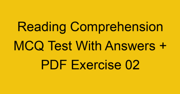 reading comprehension mcq test with answers pdf exercise 02 36335