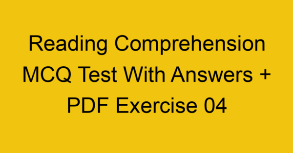 reading comprehension mcq test with answers pdf exercise 04 36340