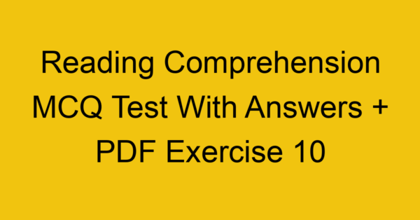 reading comprehension mcq test with answers pdf exercise 10 36353