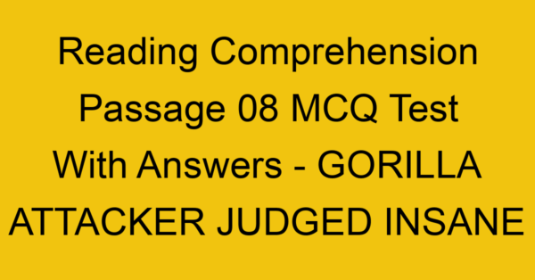 reading comprehension passage 08 mcq test with answers gorilla attacker judged insane 17886