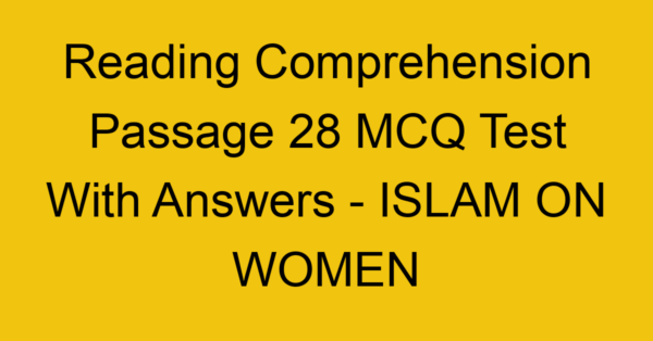 reading comprehension passage 28 mcq test with answers islam on women 17926
