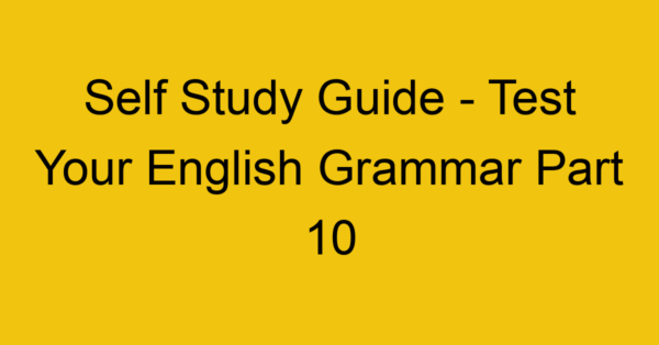 self study guide test your english grammar part 10 21903