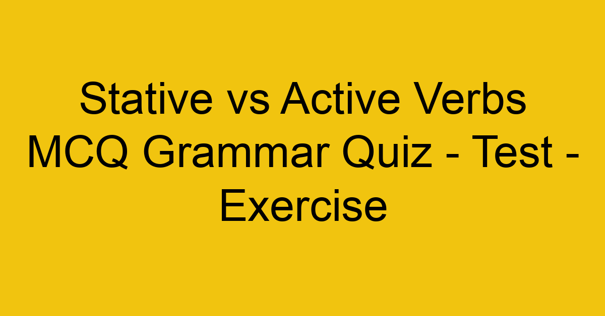 Stative and Dynamic Verbs, PDF, Grammar