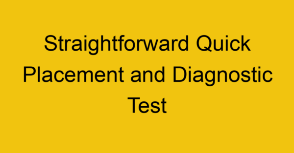 straightforward quick placement and diagnostic test 21867