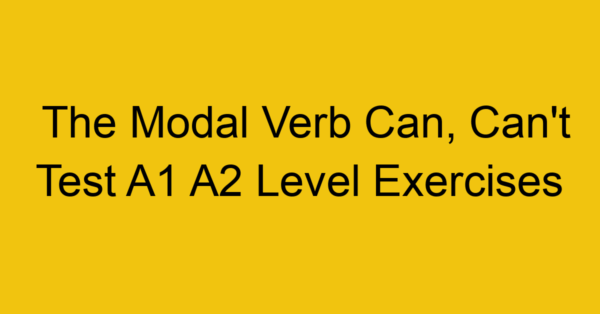 the modal verb can cant test a1 a2 level exercises 2505