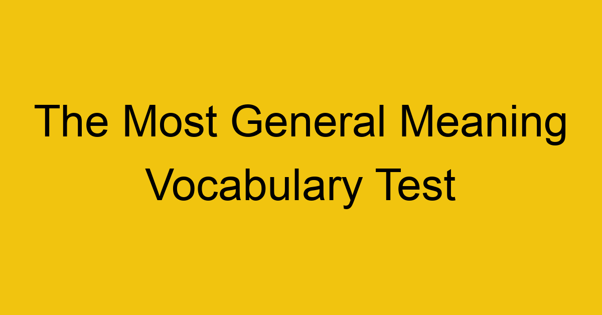 the most general meaning vocabulary test 346