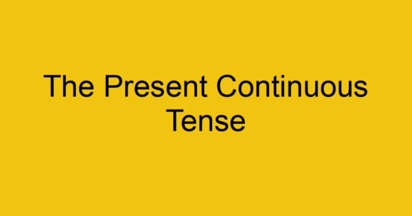 the present continuous tense 644