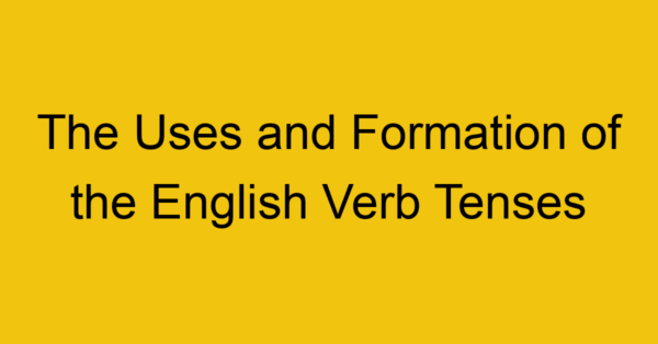 the uses and formation of the english verb tenses 628