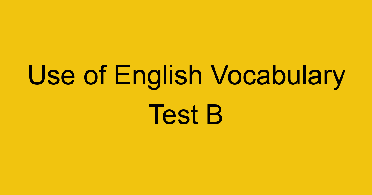 use of english vocabulary test b 349