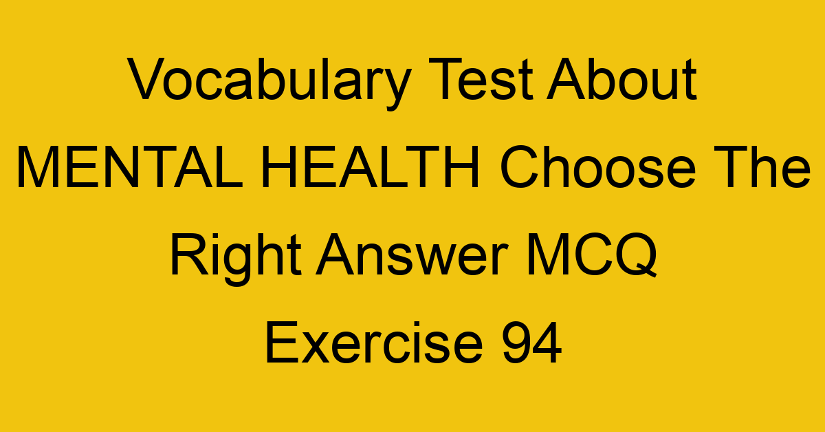 vocabulary test about mental health choose the right answer mcq exercise 94 28846