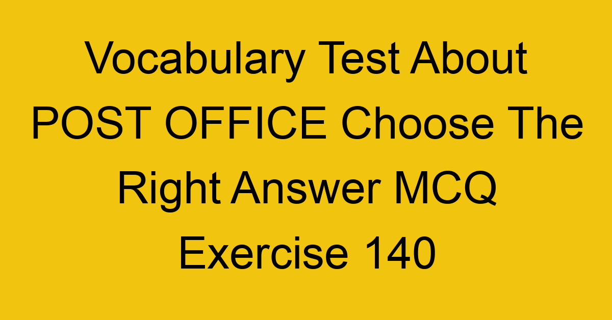 vocabulary test about post office choose the right answer mcq exercise 140 28938