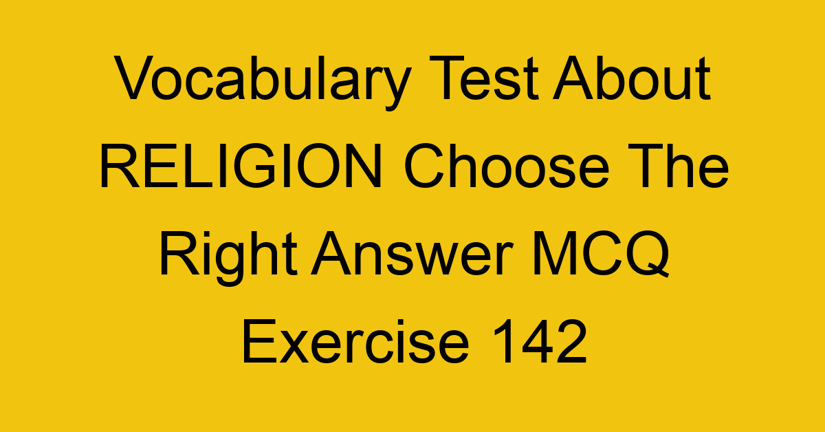vocabulary test about religion choose the right answer mcq exercise 142 28942