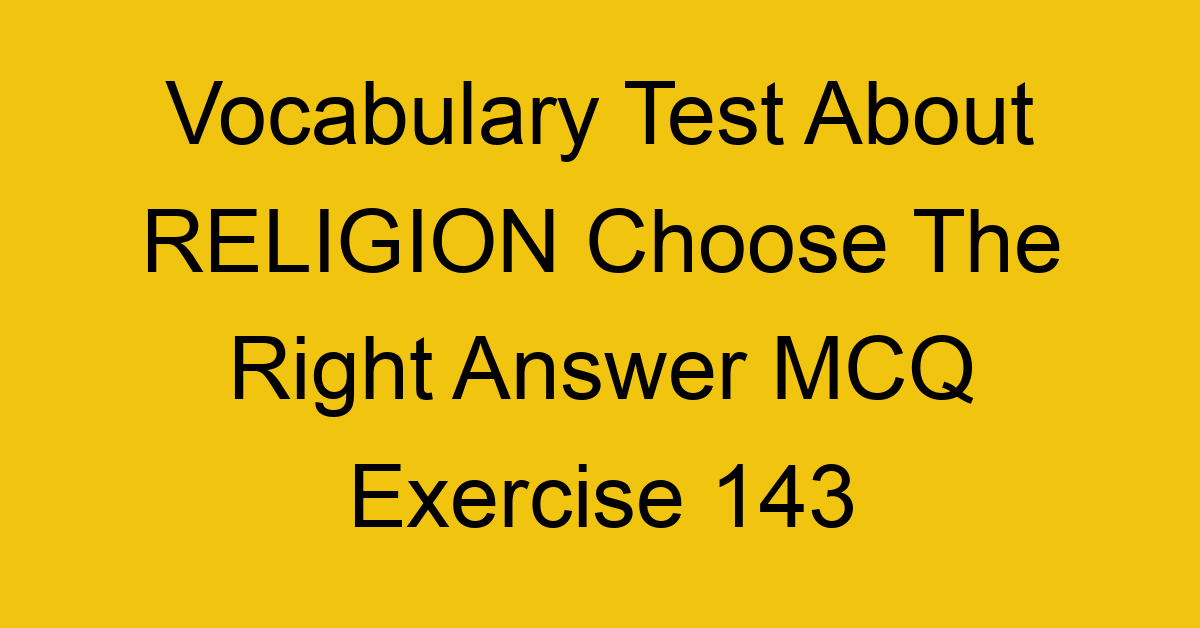 vocabulary test about religion choose the right answer mcq exercise 143 28944