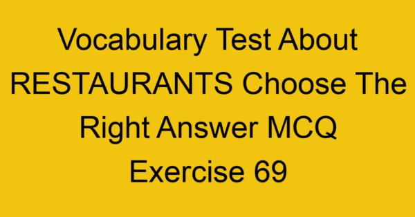 vocabulary test about restaurants choose the right answer mcq exercise 69 28796