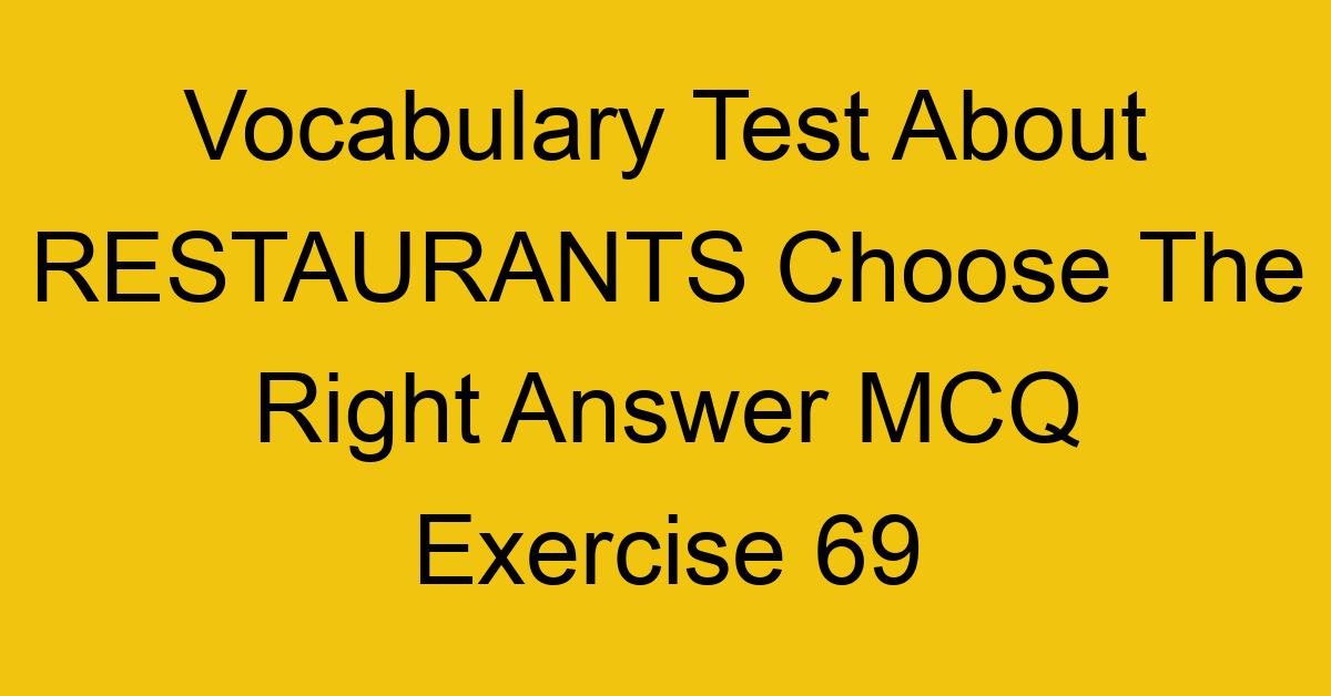 vocabulary test about restaurants choose the right answer mcq exercise 69 28796