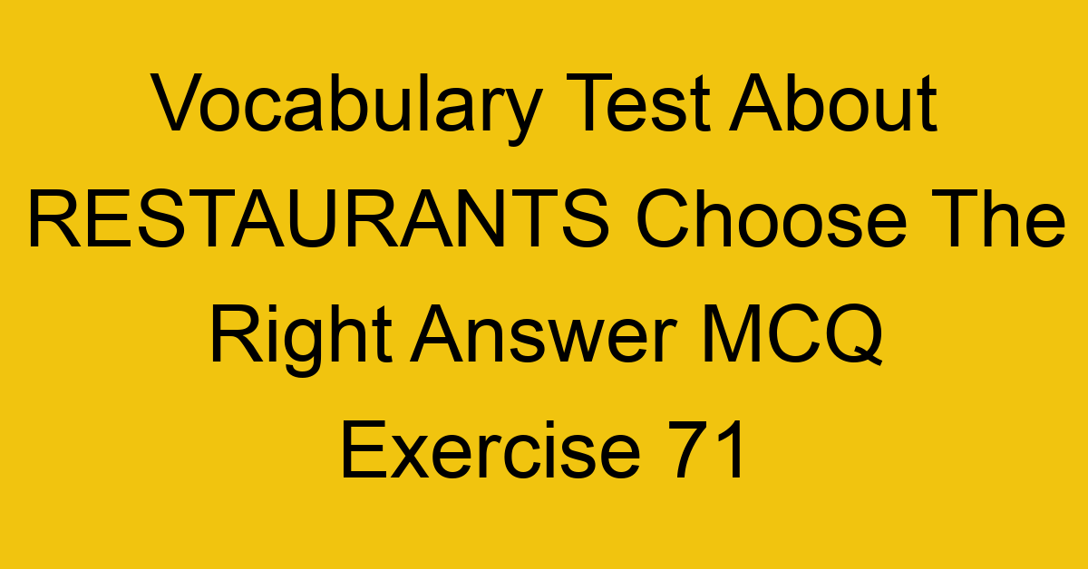 vocabulary test about restaurants choose the right answer mcq exercise 71 28800